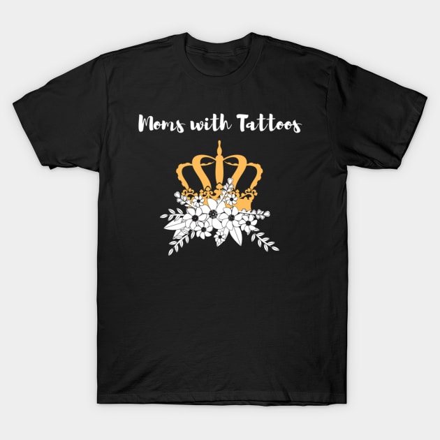 Moms with Tattoos T-Shirt by MomsWithTattoos